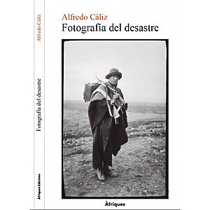 Fotografía del Desastre - ©Alfredo Cáliz - 3