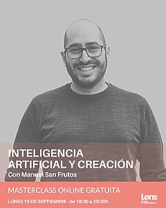 Masterclass Online de Inteligencia Artificial con Manuel San Frutos - Lens Escuela