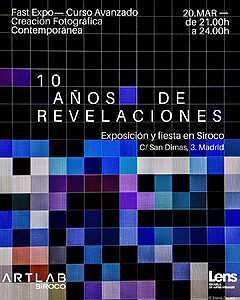 10 años de revelaciones - Décimo aniversario del Curso de Creación Fotográfica Contemporánea - Lens Escuela