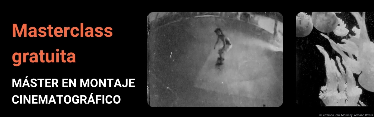Masterclass gratuita de Montaje Cinematográfico - Lens Escuela