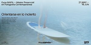 Cartel Exposición "Orientarse en lo incierto" de MAPA - Máster Presencial en Fotografía Contemporánea