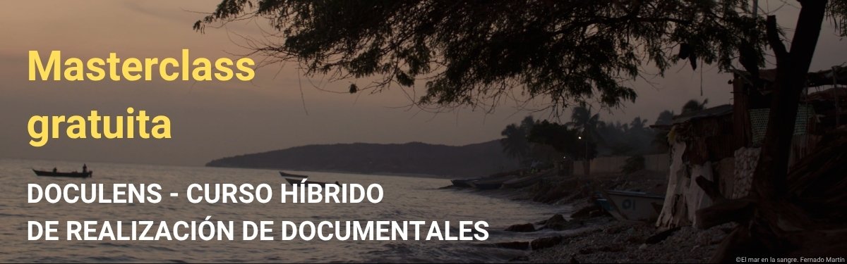 Masterclass gratuita de DOCULENS - Lens Escuela